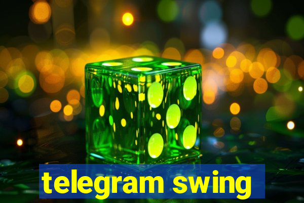 telegram swing